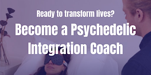 Join the Psychedelic Integration Coach Training Cohort in 2024 primary image