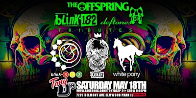 Tributes to Offspring DefTones & Blink 182 w/ Ixnay White Pony & Blink 312 at Tony Ds primary image