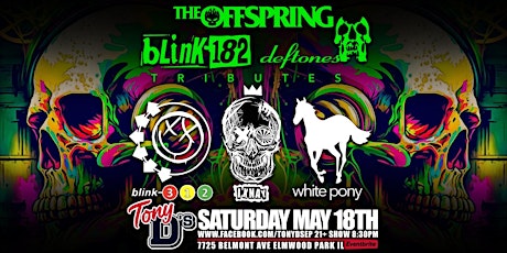 Tributes to Offspring DefTones & Blink 182 w/ Ixnay White Pony & Blink 312 at Tony Ds
