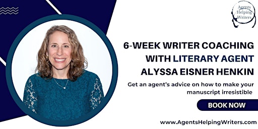 Hauptbild für 6-Week Writer Coaching with Literary Agent Alyssa Eisner Henkin