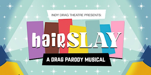 Imagem principal do evento HairSLAY: A Drag Parody Musical