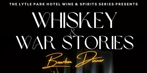 Imagem principal do evento "Whiskey and War Stories" Bourbon Dinner