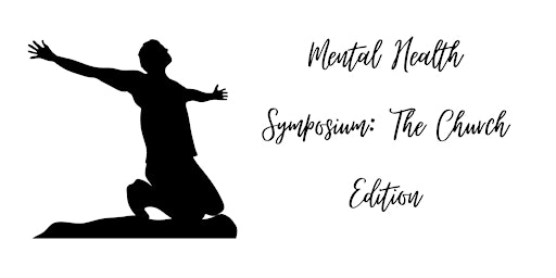 Primaire afbeelding van Mental Health Symposium: The Church Edition