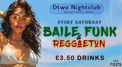 Baile Funk & Reggaeton at Dtwo Saturdays - Get your Free Pass Now