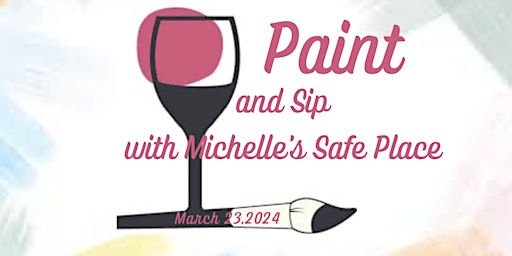 Immagine principale di Paint and Sip with Michelle's Safe Place 