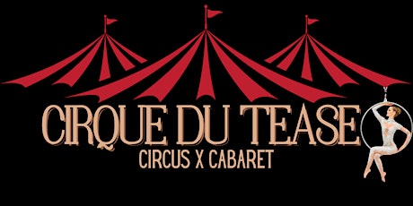 Cardea presents "Cirque Du Tease" Burlesque Show