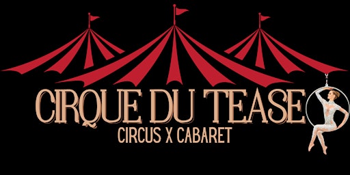 Imagem principal do evento Cardea presents "Cirque Du Tease" Burlesque Show