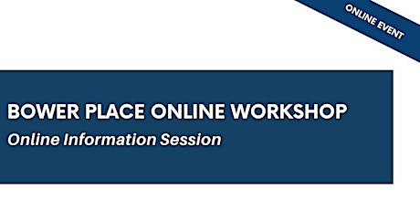 Bower Place Training - Online Information Session