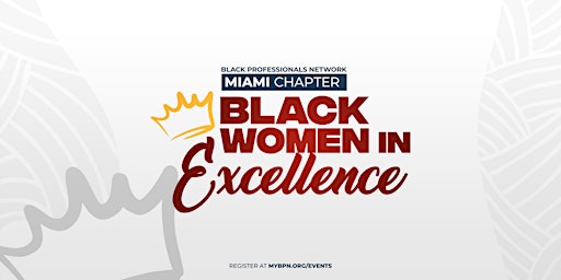 Hauptbild für BPN Miami Black Women In Excellence Mixer