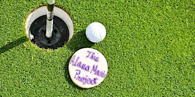 Primaire afbeelding van The Alana Marie Project's 6th Annual Golf Tournament & Dinner