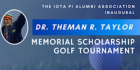 Dr. Theman R. Taylor Sr Memorial Scholarship Golf Tournament