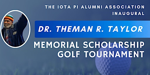 Dr. Theman R. Taylor Sr Memorial Scholarship Golf Tournament primary image