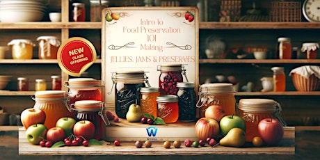 Copy of Food Preservation 101 - Intro Jellies, Jams and Preserves