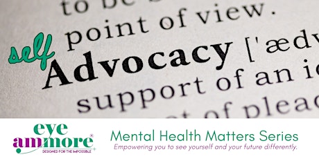 MENTAL HEALTH MATTERS: Why Self-Advocacy IS the Ultimate Self-Care