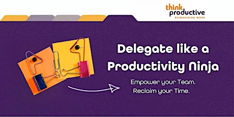 Delegate Like a Productivity Ninja® primary image