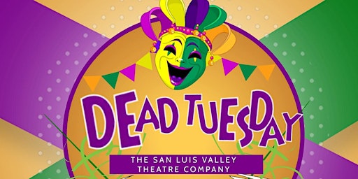 Imagem principal de Dead Tuesday - Dinner Theatre presented by The San Luis Valley Theatre Co.