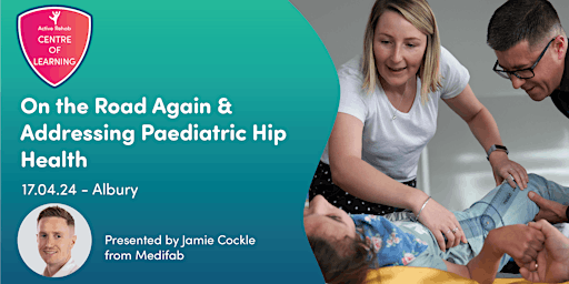 On The Road Again & Addressing Paediatric Hip Health - Albury primary image