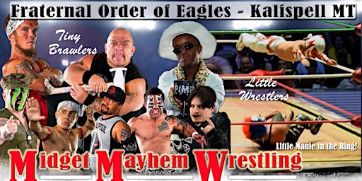 Imagem principal do evento Midget Mayhem Wrestling Goes Wild!  Kalispell MT (All-Ages)