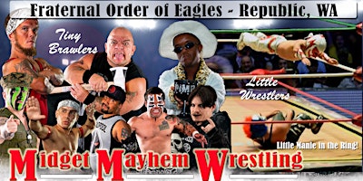 Imagen principal de Midget Mayhem Wrestling Goes Wild!  Republic WA 21+
