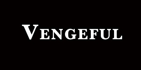 Vengeful