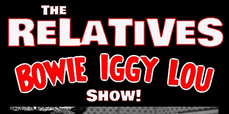 Imagen principal de The ReLaTiVeS: BOWIE IGGY LOU Show!