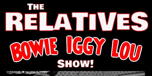 Immagine principale di The ReLaTiVeS: BOWIE IGGY LOU Show! 