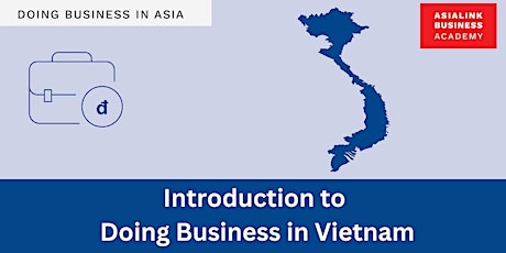 Asialink Business Academy: Introduction to Doing Business in Vietnam primary image