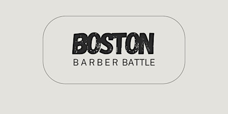 BOSTON BARBER BATTLE