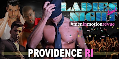 MEN IN MOTION: Ladies Night Out Revue Providence, RI -18+ primary image