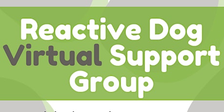 Reactive Dog Support Group (Virtual)