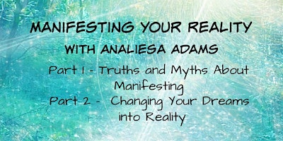 Manifesting Your Reality  - Part 1 primary image