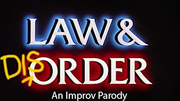 Primaire afbeelding van LAW & DISORDER:  An Improv Parody