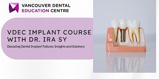 Decoding Implant Failures with Dr. Ira Sy primary image