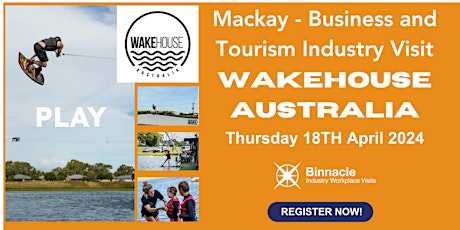 Mackay Business & Tourism Workplace Visit - WAKEHOUSE AUSTRALIA