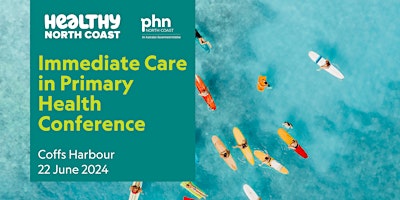 Healthy North Coast Immediate Care in Primary Health Conference primary image