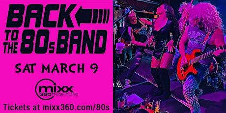 Back to the 80s Band Mixx 360 Nightclub primary image