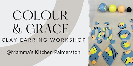 Colour & Grace Classic Clay Earring Workshop @Mamma's Kitchen Palmerston