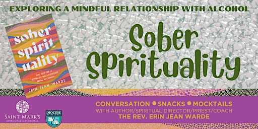 Immagine principale di Sober Spirituality: Exploring a Mindful Relationship with Alcohol 