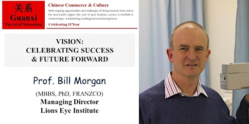 Guanxi with Prof Bill Morgan - Vision: Celebrating Success & Future Forward primary image