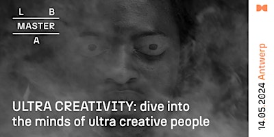 Primaire afbeelding van Master Lab: ULTRA CREATIVITY: dive into the minds of ultra creative people
