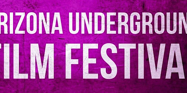 Arizona Underground Film Festival Pass