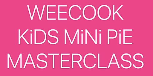 Imagem principal do evento WEECOOK KIDS MiNi PiE MASTERCLASS 10AM