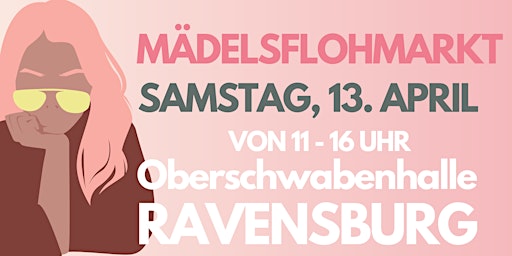 Hauptbild für Mädelsflohmarkt Oberschwabenhalle Ravensburg 13. April