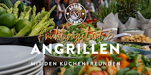 Frühlingsstart & Angrillen mit den Küchenfreunden  primärbild