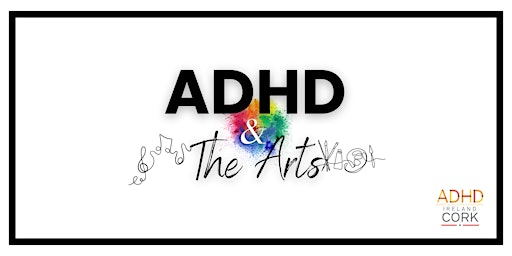 Primaire afbeelding van ADHD & The Arts - Triskel Arts Centre, Cork