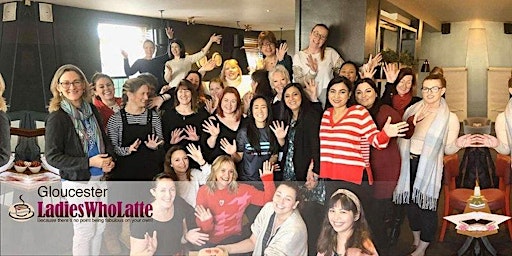 Friendly & Informal Business Networking | Gloucester Ladies Who Latte primary image