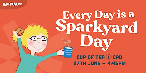 Image principale de Every Day is a Sparkyard Day - June 2024