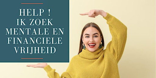 Primaire afbeelding van HELP ! Ik zoek mentale en financiele vrijheid