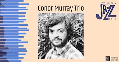 Imagem principal de The Dublin Jazz Co-op Presents: Conor Murray Trio