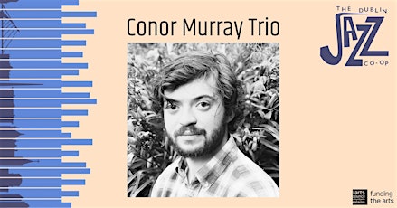 The Dublin Jazz Co-op Presents: Conor Murray Trio